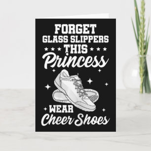 Forget Gl Slippers This Princess Wear Cheer Shoes Card