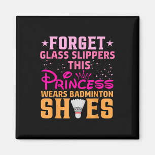 Forget Gl Slippers This Princess Wears Badminton S Magnet