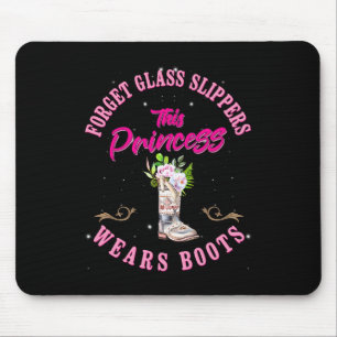 Forget Gl Slippers This Princess Wears Boots Count Mouse Pad