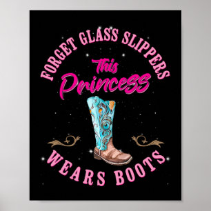 Forget Gl Slippers This Princess Wears Boots Cute Poster