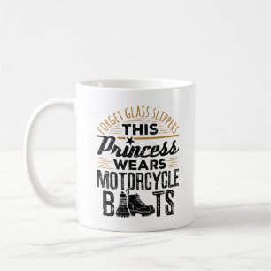 Forget Glass Slippers Princess Motorcycle Boots Coffee Mug