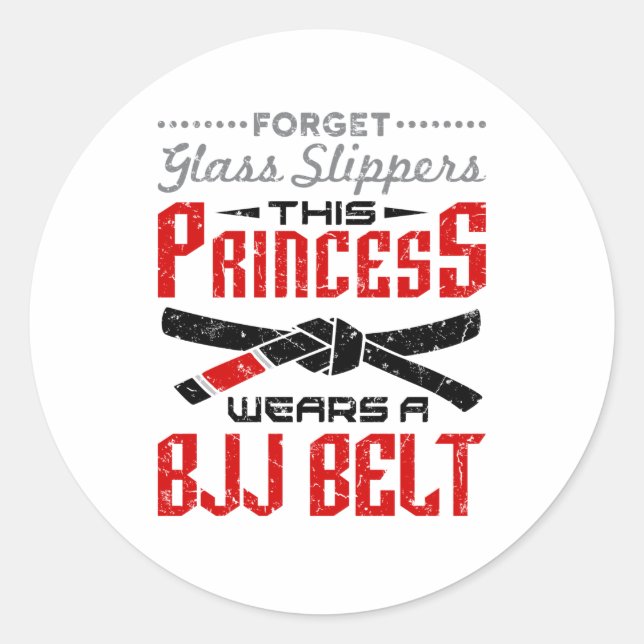 Forget Glass Slippers Princess Wears BJJ Belt Classic Round Sticker (Front)