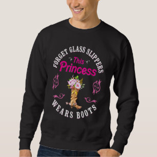Forget Glass Slippers This Princess Wears Boots Cu Sweatshirt