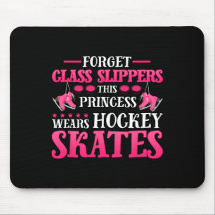 Forget Glass Slippers This-Princess Wears Hockey S Mouse Pad