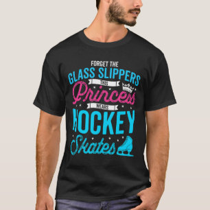Forget Glass Slippers This Princess Wears Hockey S T-Shirt