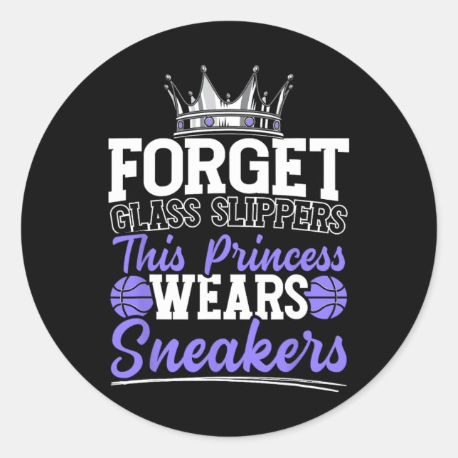 Forget Glass Slippers This Princess Wears Sneakers Classic Round Sticker (Front)