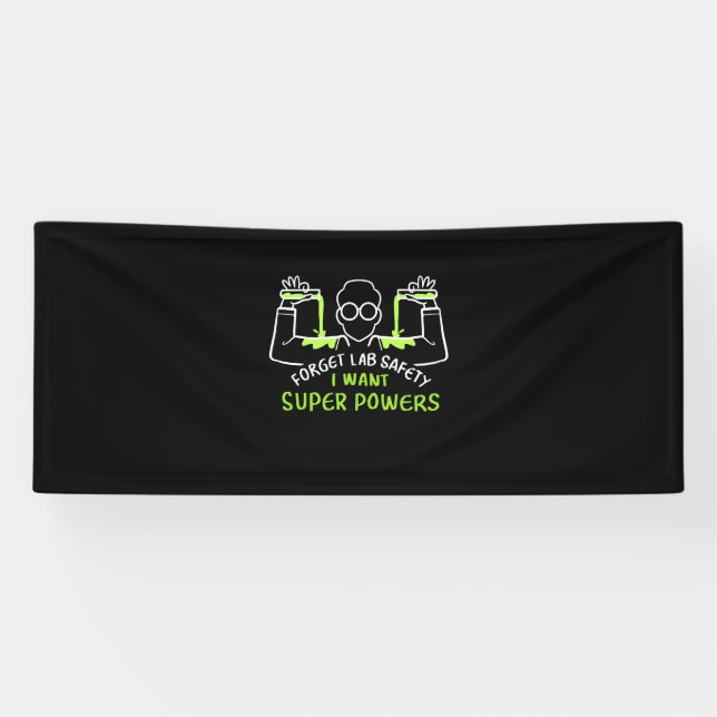 Forget Lab Safety I Want Super Powers Banner (Horizontal)
