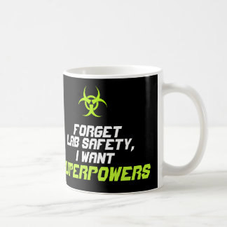 Forget Lab Safety I Want Super Powers Coffee Mug