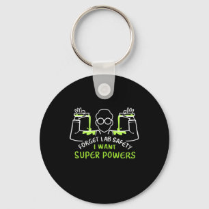 Forget Lab Safety I Want Super Powers Key Ring