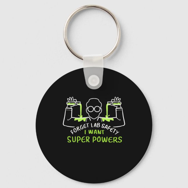 Forget Lab Safety I Want Super Powers Key Ring (Front)