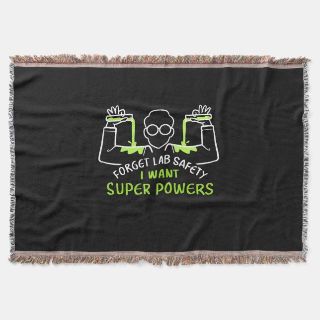 Forget Lab Safety I Want Super Powers Throw Blanket (Front)