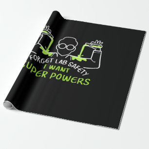 Forget Lab Safety I Want Super Powers Wrapping Paper