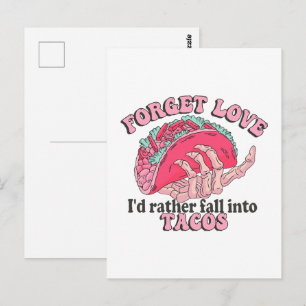 forget love i d rather fall into tacos postcard