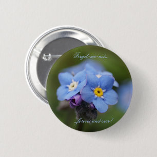 Forget-me-not forever and ever! 6 cm round badge