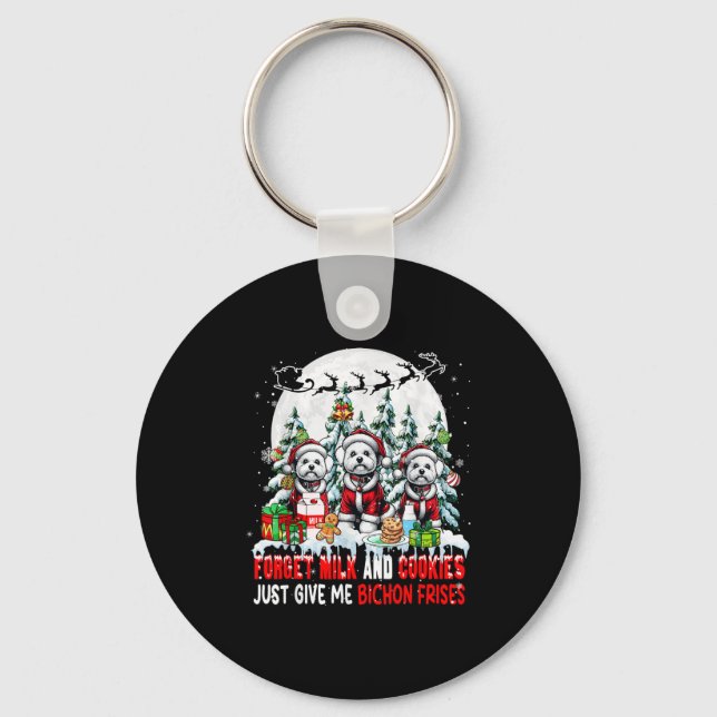 Forget Milk And Cookies Just Give Me Bichon Frises Key Ring (Front)