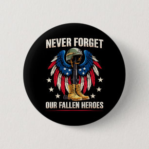 Forget Our Fallen Heroes Memorial Day Veterans Day 6 Cm Round Badge