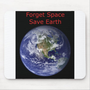 Forget Outer Space and save Earth from destruction Mouse Pad