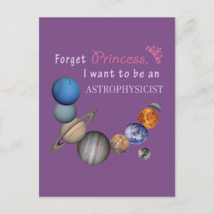 Forget Princess - Astrophysicist Postcard