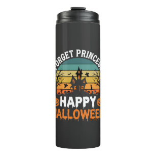 Forget Princess Happy Halloween Haunted House Desi Thermal Tumbler