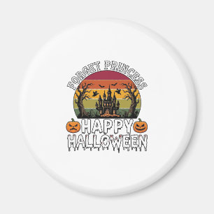 Forget Princess Happy Halloween Haunted House Pump Magnet