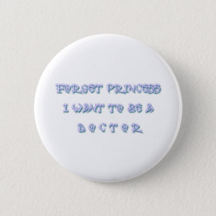 Forget Princess I Want To Be a Doctor 6 Cm Round Badge