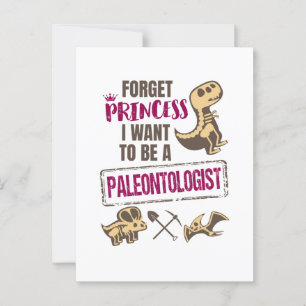 Forget Princess I Want to Be A Paleontologist Postcard