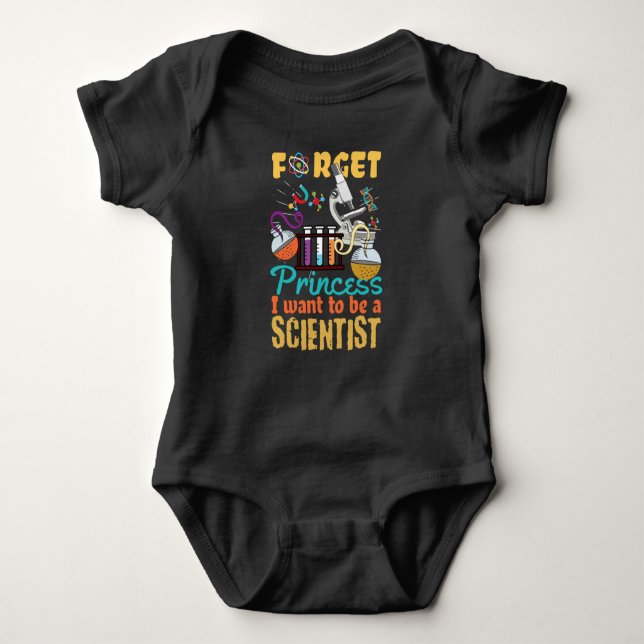 Forget Princess I Want To Be A Scientist Baby Bodysuit (Front)