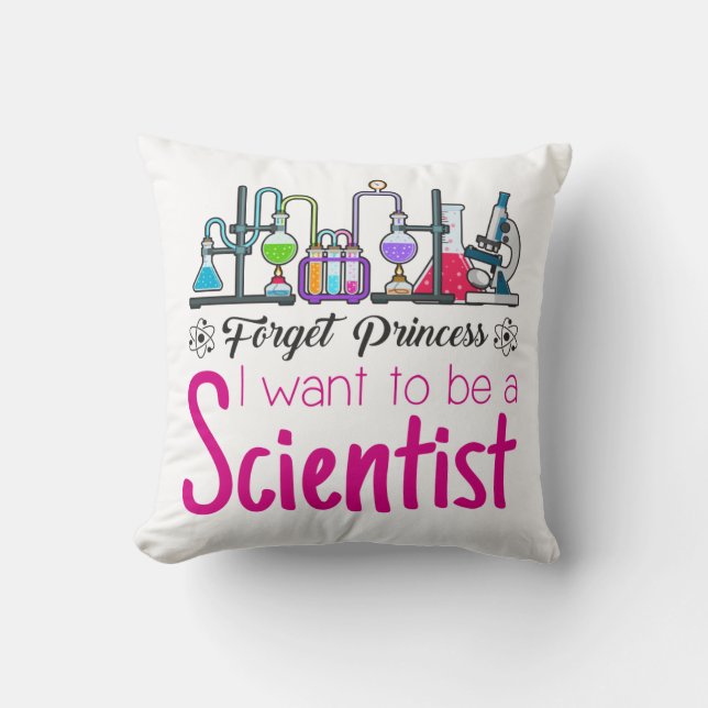 Forget Princess I Want to be A Scientist Cushion (Front)