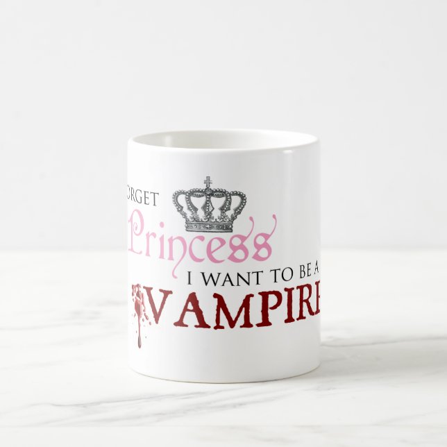 "Forget Princess, I Want to Be A Vampire" Coffee Mug (Center)