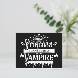 Forget Princess, I Want to be a Vampire Postcard