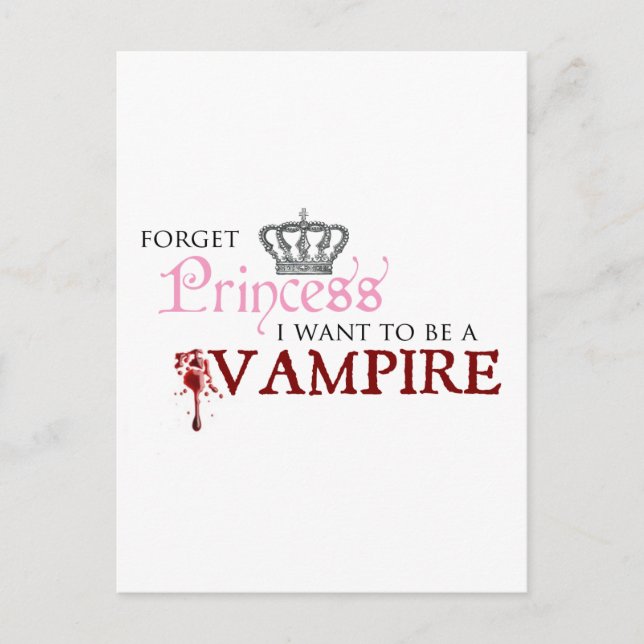 "Forget Princess, I Want to Be A Vampire" Postcard (Front)