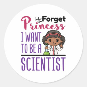 Forget Princess Scientist Girl African American Classic Round Sticker