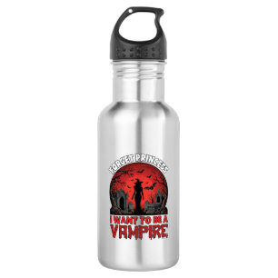 Forget Princess Want Be Vampire Halloween_1 532 Ml Water Bottle