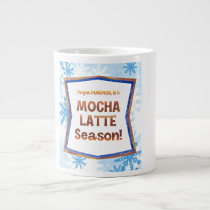 Forget Pumpkin It’s Mocha Latte Season Funny Fall Large Coffee Mug