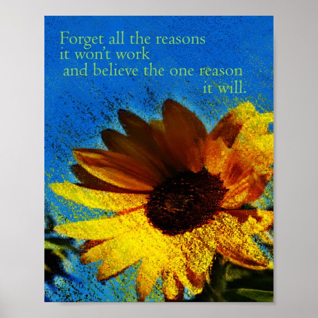 Forget Reasons It Won't Believe It Will Sunflower Poster (Front)