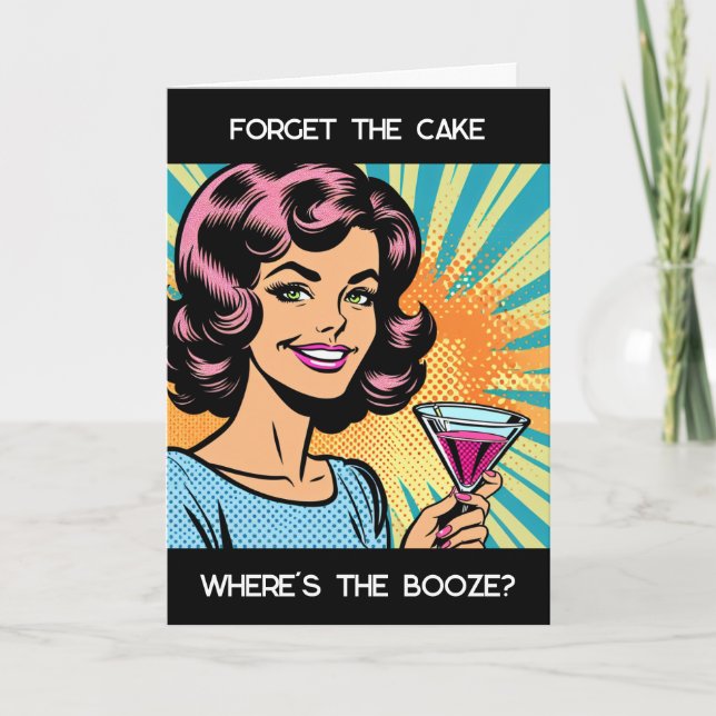 Forget the Cake, Where's the Booze Funny Birthday Card (Front)