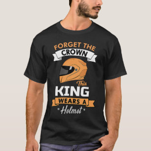 Forget the Crown this King wears a helmet motorcyc T-Shirt