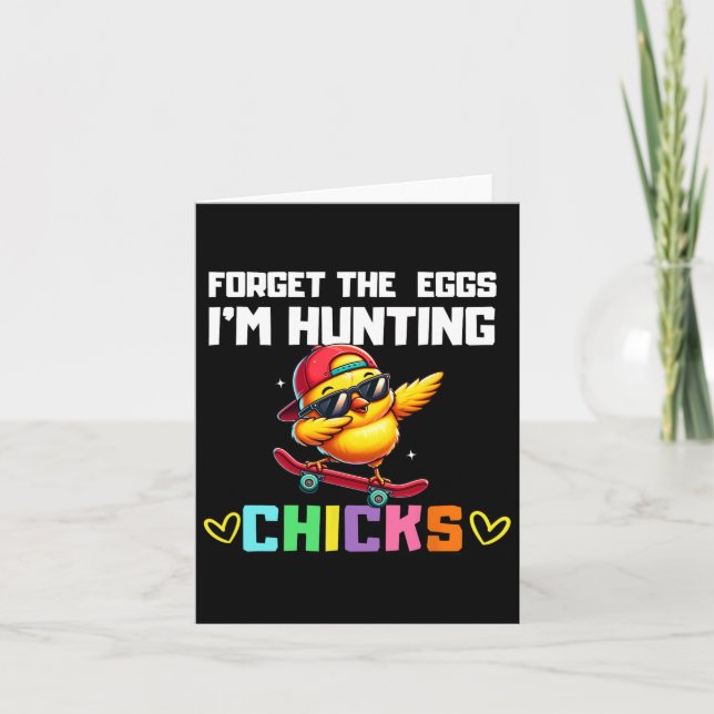 Forget The Eggs I'm Hunting Chicks Easter Boy Todd Card (Front)