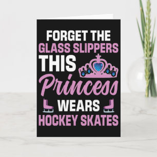 Forget The Gl Slippers Hockey Player Princess Cute Card