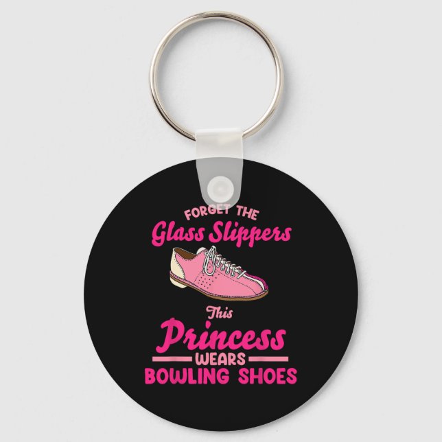 Forget The Gl Slippers This Princess Wears Bowling Key Ring (Front)