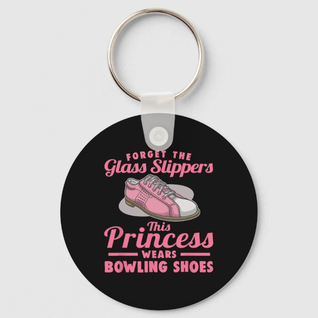 Forget The Gl Slippers This Princess Wears Bowling Key Ring (Front)