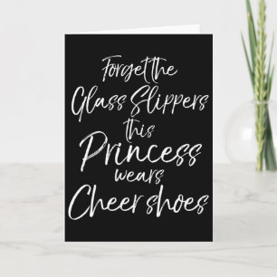 Forget The Gl Slippers This Princess Wears Cheer S Card