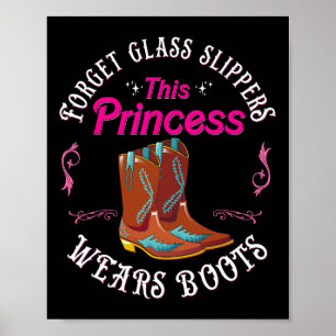 Forget The Gl Slippers This Princess Wears Cowboy Poster