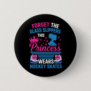 Forget The Gl Slippers This Princess Wears Hockey 6 Cm Round Badge