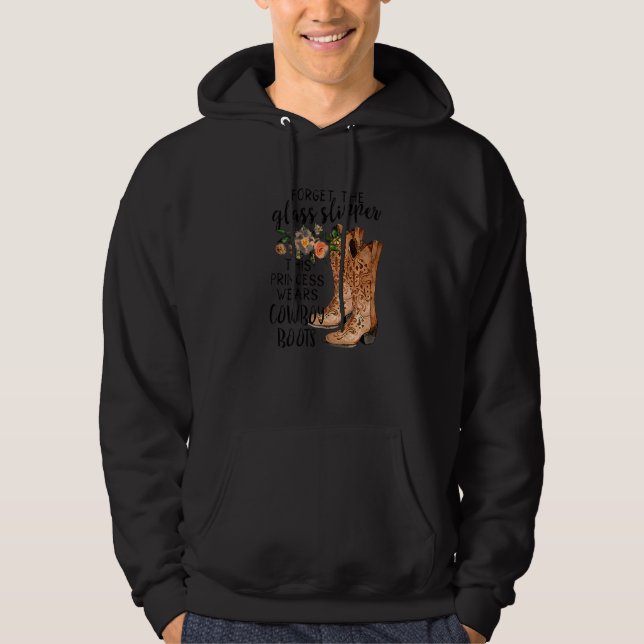 Forget The Glass Slipper This Princess Wears Boots Hoodie (Front)