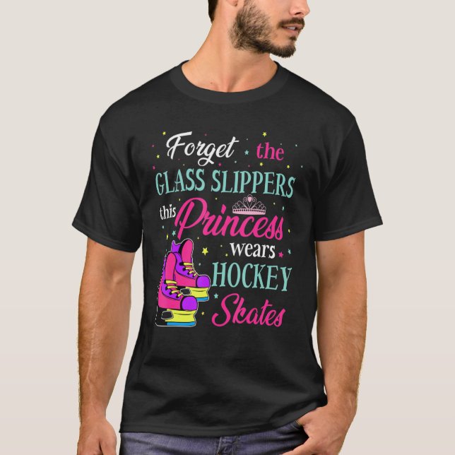 Forget The Glass Slippers This Princess Wears Hock T-Shirt (Front)