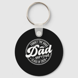 Forget The Grad Dad Survived Cl Of 2026 Senior Gra Key Ring