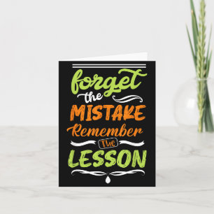 Forget The Mistake Remember The Lesson Card