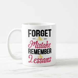 Forget The Mistake Remember The Lesson Vintage Coffee Mug