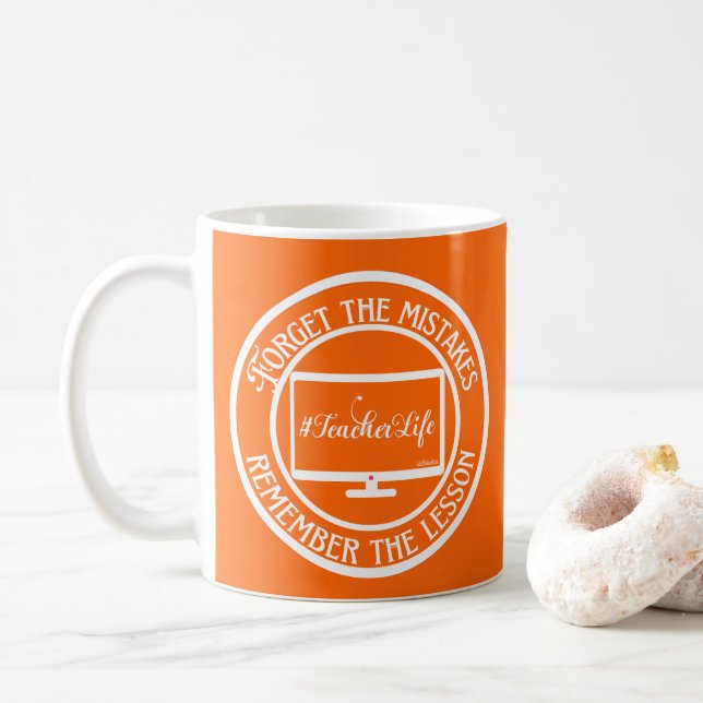 FORGET THE MISTAKES REMEMBER THE LESSON...         COFFEE MUG (With Donut)